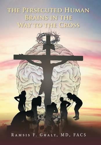 Cover image for The Persecuted Human Brains in the Way to the Cross