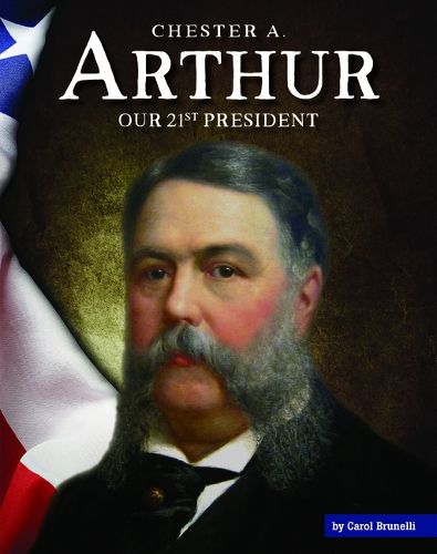 Cover image for Chester A. Arthur: Our 21st President