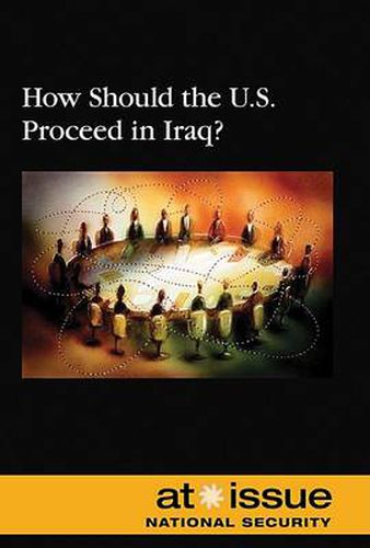 Cover image for How Should the U.S. Proceed in Iraq?