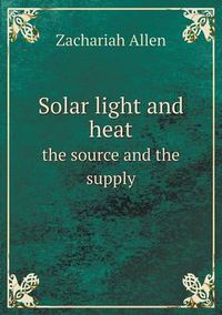 Cover image for Solar light and heat the source and the supply