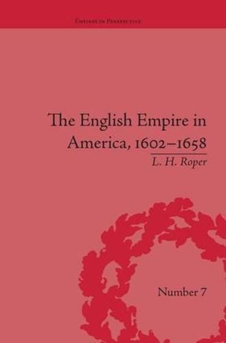 Cover image for The English Empire in America, 1602-1658: Beyond Jamestown: Beyond Jamestown