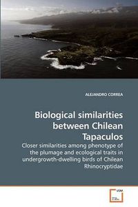 Cover image for Biological Similarities Between Chilean Tapaculos