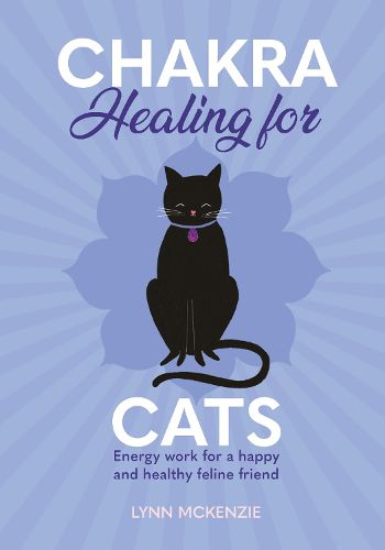 Cover image for Chakra Healing for Cats: Energy work for a happy and healthy feline friends