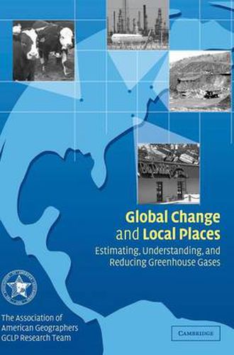 Cover image for Global Change and Local Places: Estimating, Understanding, and Reducing Greenhouse Gases