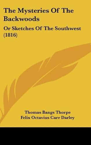 Cover image for The Mysteries of the Backwoods: Or Sketches of the Southwest (1816)