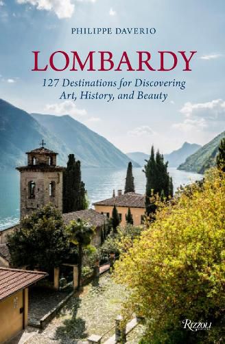 Cover image for Lombardy: 127 Destinations For Discovering Art, History, and Beauty