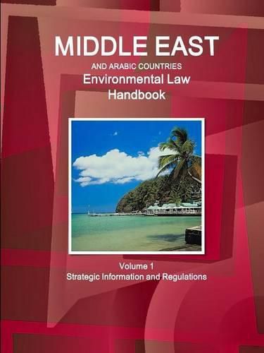 Cover image for Middle East and Arabic Countries Environmental Law Handbook Volume 1 Strategic Information and Regulations