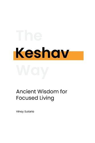 Cover image for Keshav: Ancient Wisdom for Focused Living