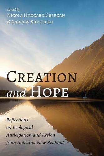 Cover image for Creation and Hope: Reflections on Ecological Anticipation and Action from Aotearoa New Zealand