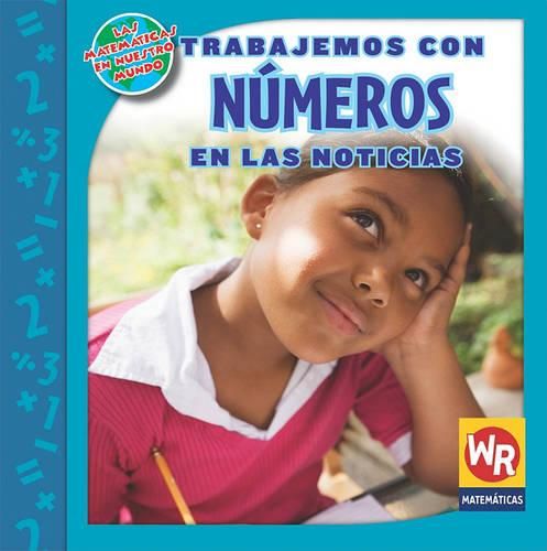 Cover image for Trabajemos Con Numeros En Las Noticias (Working with Numbers in the News)