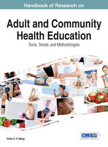 Handbook of Research on Adult and Community Health Education: Tools, Trends, and Methodologies