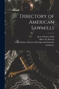 Cover image for Directory of American Sawmills