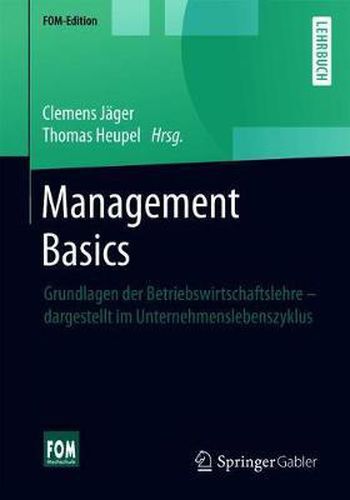 Cover image for Management Basics: Grundlagen der Betriebswirtschaftslehre - dargestellt im Unternehmenslebenszyklus