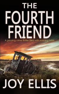 Cover image for THE FOURTH FRIEND a gripping crime thriller full of stunning twists