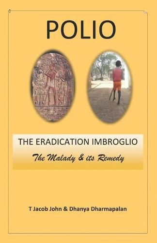 Cover image for Polio: THE ERADICATION IMBROGLIO: The Malady & its Remedy