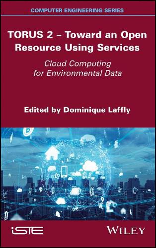 Cover image for TORUS 2 - Toward an Open Resource Using Services: Cloud Computing for Environmental Data
