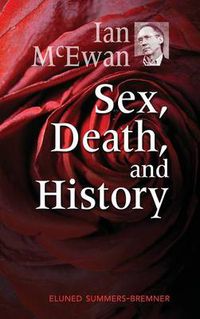 Cover image for Ian McEwan: Sex, Death, and History