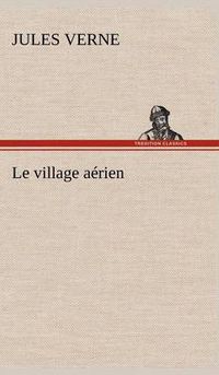 Cover image for Le village aerien