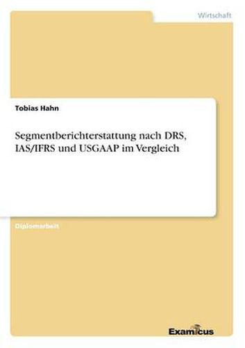 Cover image for Segmentberichterstattung nach DRS, IAS/IFRS und USGAAP im Vergleich