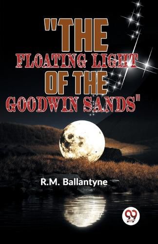 Cover image for "The Floating Light of the Goodwin Sands"