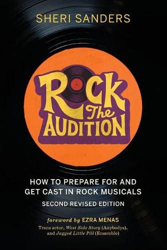 Cover image for Rock the Audition: How to Prepare for and Get Cast in Rock Musicals