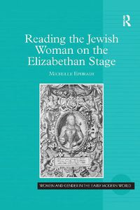 Cover image for Reading the Jewish Woman on the Elizabethan Stage