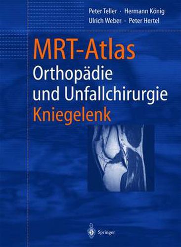 Cover image for Mrt-Atlas Orthopadie Und Unfallchirurgie: Kniegelenk