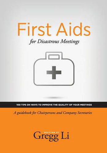 Cover image for First Aids for Disastrous Meetings, 100 tips on ways to improve the quality of your meetings