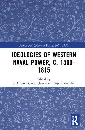 Cover image for Ideologies of Western Naval Power, c. 1500-1815