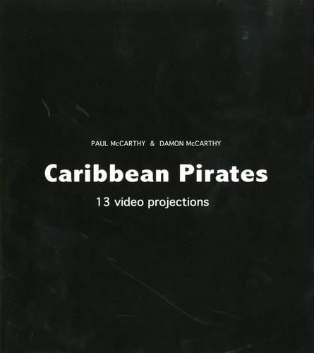 Cover image for Paul McCarthy & Damon McCarthy: Caribbean Pirates