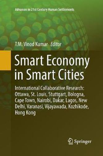 Cover image for Smart Economy in Smart Cities: International Collaborative Research: Ottawa, St.Louis, Stuttgart, Bologna, Cape Town, Nairobi, Dakar, Lagos, New Delhi, Varanasi, Vijayawada, Kozhikode, Hong Kong