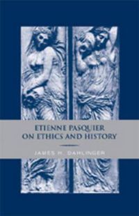 Cover image for Etienne Pasquier on Ethics and History