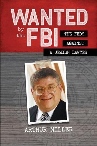 Cover image for Wanted by the FBI: The Feds against a Jewish Lawyer