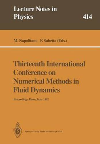 Cover image for Thirteenth International Conference on Numerical Methods in Fluid Dynamics: Proceedings of the Conference Held at the Consiglio Nazionale delle Ricerche, Rome, Italy, 6-10 July 1992