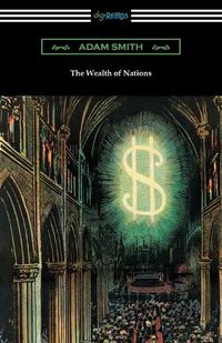 Cover image for The Wealth of Nations (with Introductions by Ernest Belfort Bax and Edwin R. A. Seligman)