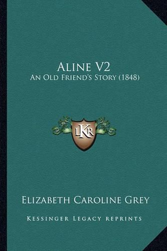 Aline V2: An Old Friend's Story (1848)