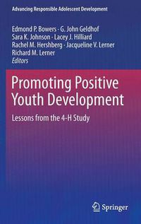 Cover image for Promoting Positive Youth Development: Lessons from the 4-H Study