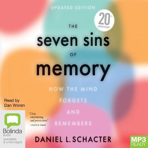 Cover image for The Seven Sins of Memory: How the Mind Forgets and Remembers