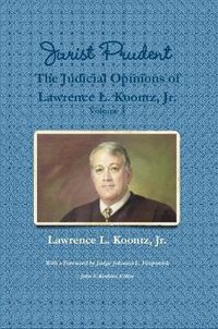 Cover image for Jurist Prudent -- The Judicial Opinions of Lawrence L. Koontz, Jr., Volume 3