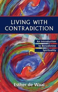 Cover image for Living with Contradiction: An Introduction to Benedictine Spirituality