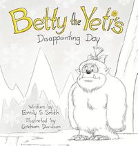 Cover image for Betty the Yeti's Disappointing Day