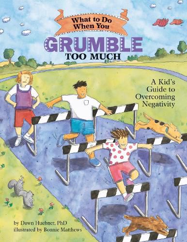 Cover image for What to Do When You Grumble Too Much: A Kid's Guide to Overcoming Negativity