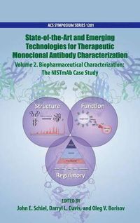 Cover image for State-of-the-Art and Emerging Technologies for Therapeutic Monoclonal Antibody Characterization Volume 2. Biopharmaceutical Characterization: The NISTmAb Case Study