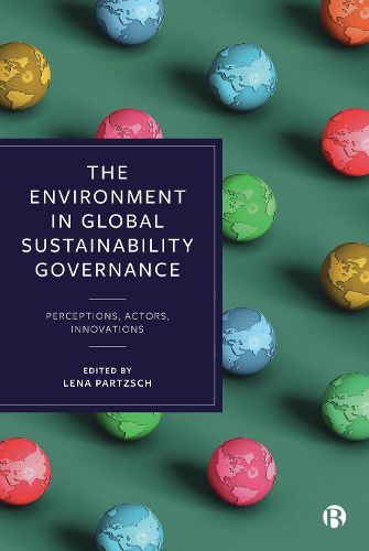 Cover image for The Environment in Global Sustainability Governance