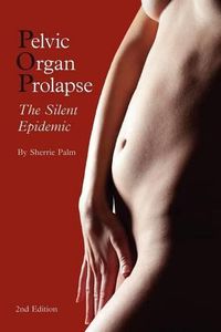 Cover image for Pelvic Organ Prolapse: The Silent Epidemic