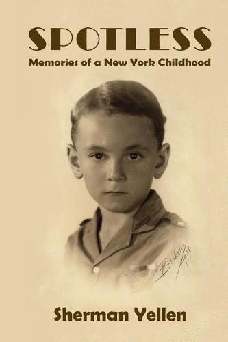 Cover image for Spotless: Memories of a New York Childhood