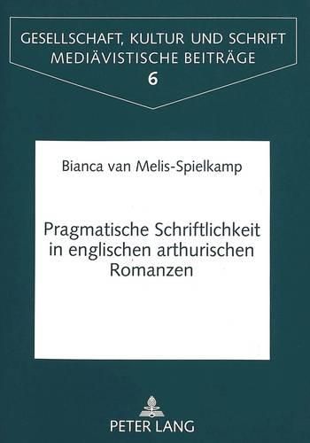 Cover image for Pragmatische Schriftlichkeit in englischen arthurischen Romanzen