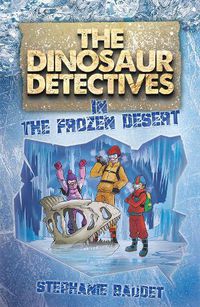 Cover image for The Dinosaur Detectives in The Frozen Desert