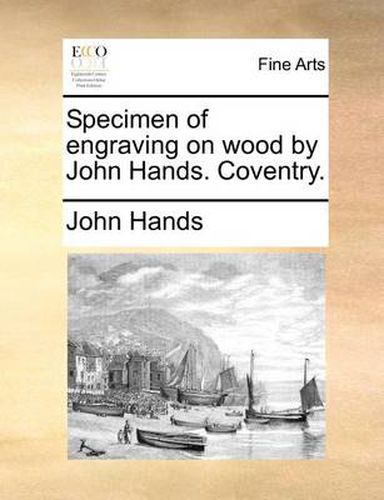 Cover image for Specimen of Engraving on Wood by John Hands. Coventry.