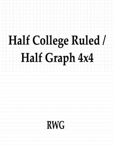 Half College Ruled / Half Graph 4x4: 100 Pages 8.5 X 11